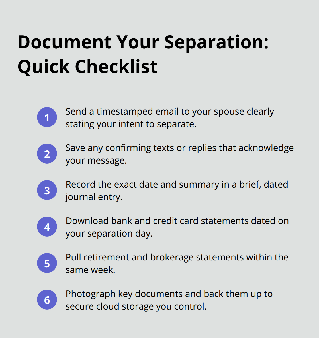 Compact checklist of immediate documentation steps when you decide to separate in Florida